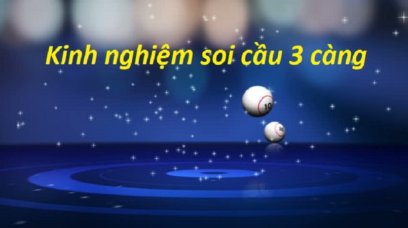 Kinh nghiệm cần khi soi cầu ba càng